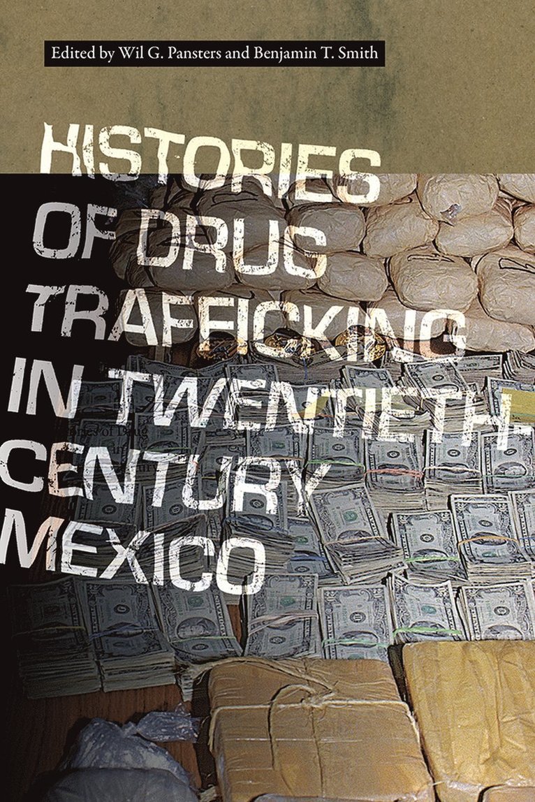 Histories of Drug Trafficking in Twentieth-Century Mexico 1