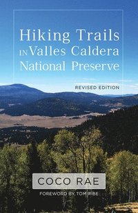 bokomslag Hiking Trails in Valles Caldera National Preserve, Revised Edition
