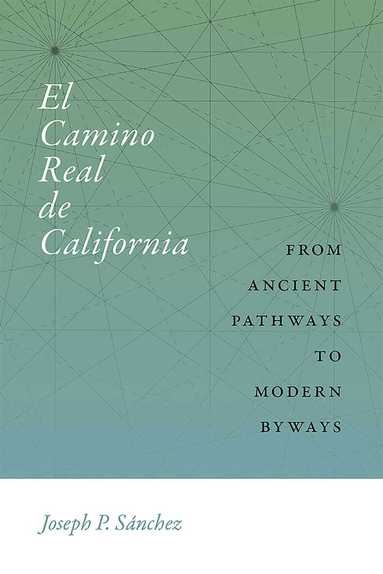 Joseph P. Sánchez - El Camino Real De California, Häftad