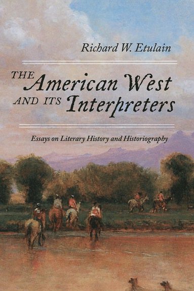 bokomslag American West and Its Interpreters