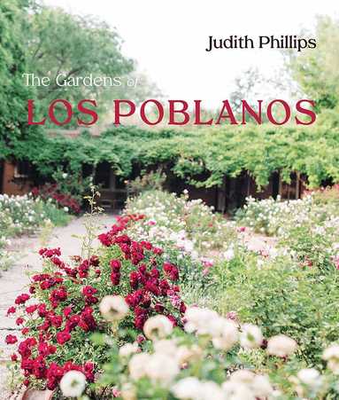 Judith Phillips - Gardens of Los Poblanos, Inbunden