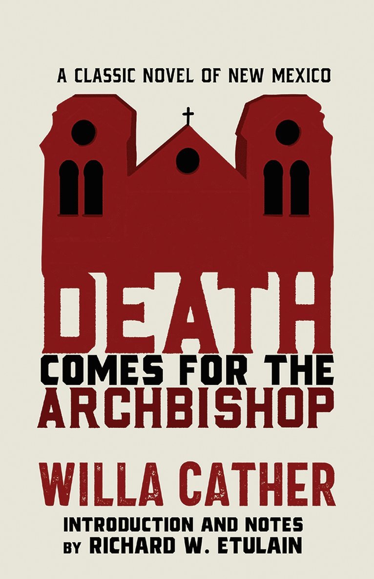 Willa Cather, Richard W. Etulain - Death Comes for the Archbishop, Häftad
