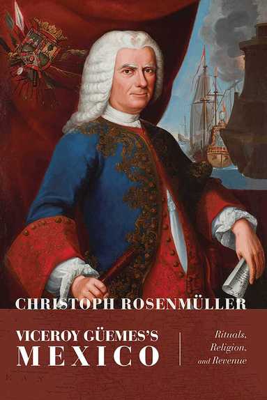 Christoph Rosenmüller - Viceroy Güemes's Mexico, Häftad
