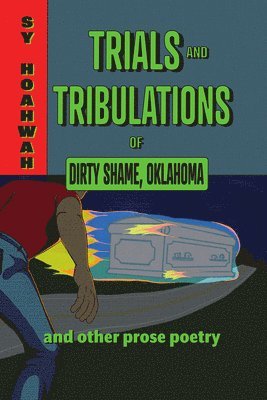 Trials and Tribulations of Dirty Shame, Oklahoma 1