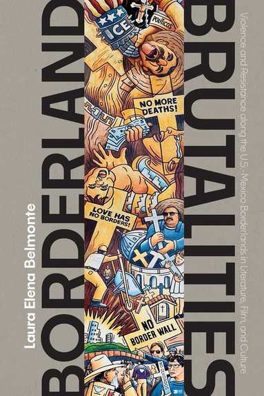 Laura Elena Belmonte - Borderland Brutalities, Inbunden