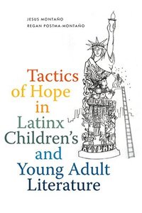 bokomslag Tactics of Hope in Latinx Children's and Young Adult Literature