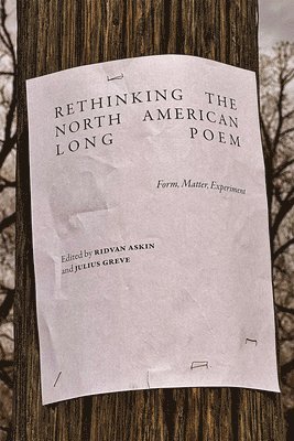 Rethinking the North American Long Poem 1