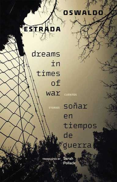 Oswaldo Estrada, Sarah Pollack - Dreams in Times of War / Soñar En Tiempos De Guerra, Häftad