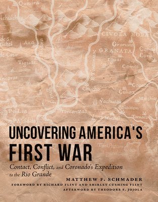 bokomslag Uncovering America's First War: Contact, Conflict, and Coronado's Expedition to the Rio Grande