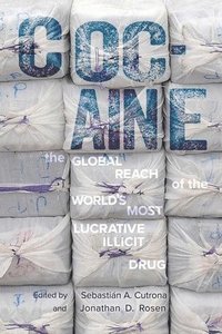 bokomslag Cocaine: The Global Reach of the World's Most Lucrative Illicit Drug