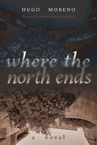 Hugo Moreno - Where the North Ends, Häftad