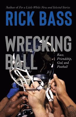 bokomslag Wrecking Ball: Race, Friendship, God, and Football