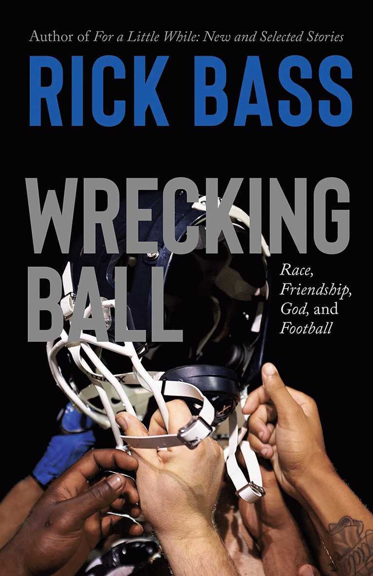 Rick Bass - Wrecking Ball, Inbunden