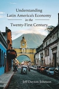bokomslag Understanding Latin America's Economy in the Twenty-First Century
