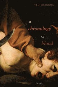 bokomslag A Chronology of Blood: Poems