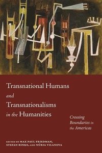 bokomslag Transnational Humans and Transnationalisms in the Humanities