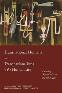 bokomslag Transnational Humans and Transnationalisms in the Humanities