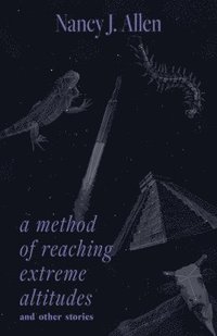 bokomslag A Method of Reaching Extreme Altitudes: And Other Stories