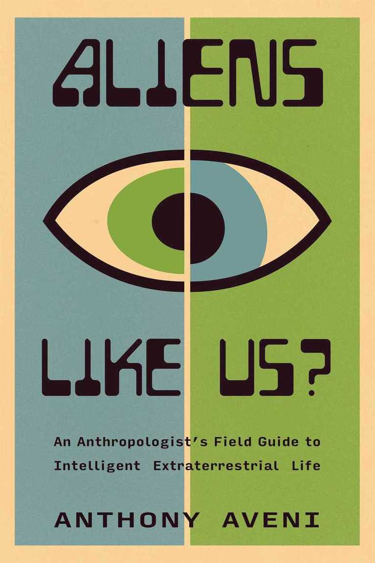 Anthony Aveni - Aliens Like Us?, Häftad
