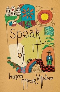 bokomslag Speak of It: A Memoir