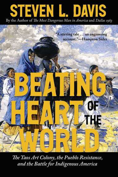 Steven L. Davis - Beating Heart of the World, Inbunden