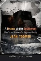 Jean Toomer, Carolyn J. Dekker - A Drama of the Southwest: The Critical Edition of a Rediscovered Play, Häftad