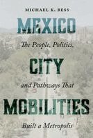 Michael K. Bess - Mexico City Mobilities, Häftad