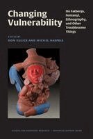 Don Kulick, Michel Naepels - Changing Vulnerability, Inbunden