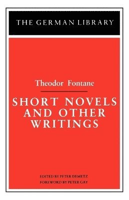 Theodor Fontane, Peter Gay, Peter Demetz - Short Novels and Other Writings: Theodor Fontane, Häftad