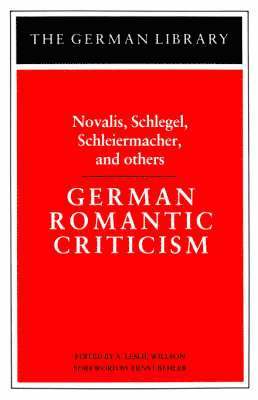 German Romantic Criticism: Novalis, Schlegel, Schleiermacher, and others 1