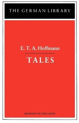 E. T. A. Hoffmann, Hofffman E T a, Hofffman E. T. a., Victor Lange - Tales: E.T.A. Hoffmann, Häftad