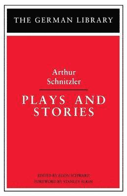 Plays and Stories: Arthur Schnitzler 1