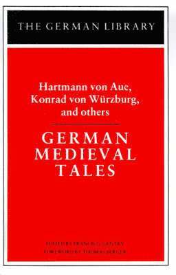 German Medieval Tales: Hartmann von Aue, Konrad von Wurzburg, and others 1