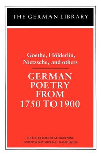 bokomslag German Poetry from 1750 to 1900: Goethe, Holderlin, Nietzsche and others