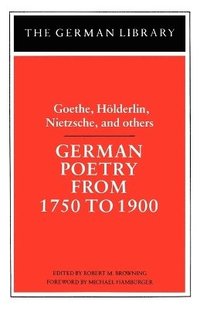 bokomslag German Poetry from 1750 to 1900: Goethe, Holderlin, Nietzsche and others