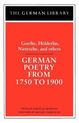 bokomslag German Poetry from 1750 to 1900: Goethe, Holderlin, Nietzsche and others