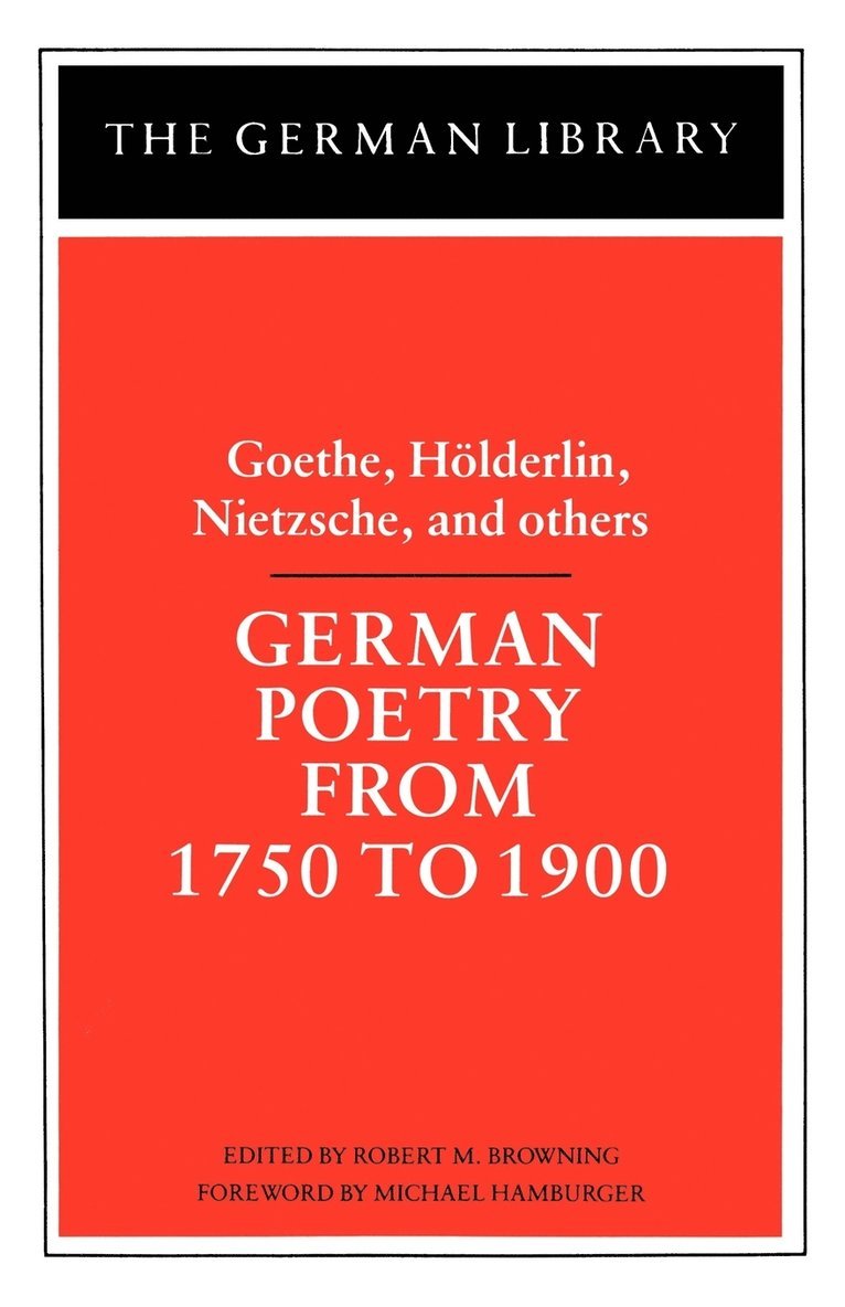 German Poetry from 1750 to 1900: Goethe, Holderlin, Nietzsche and others