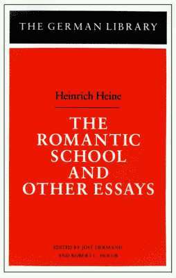 bokomslag The Romantic School and Other Essays: Heinrich Heine