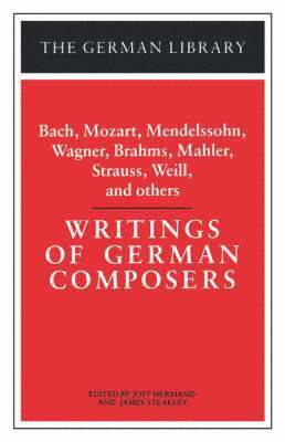 Writings of German Composers: Bach, Mozart, Mendelssohn, Wagner, Brahms, Mahler, Strauss, Weill, and 1