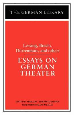 Essays on German Theater: Lessing, Brecht, Durrenmatt, and others 1