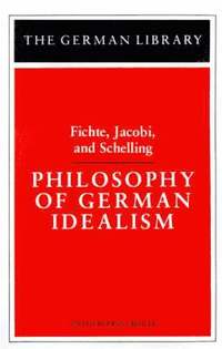 bokomslag Philosophy of German Idealism: Fichte, Jacobi, and Schelling