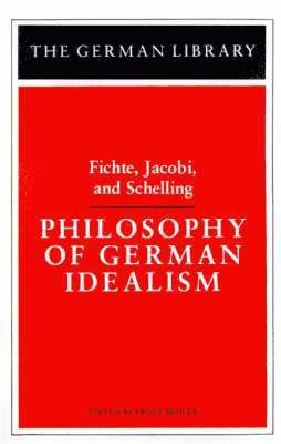 bokomslag Philosophy of German Idealism: Fichte, Jacobi, and Schelling