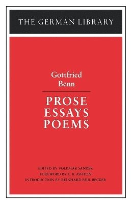 Prose Essays Poems: Gottfried Benn 1