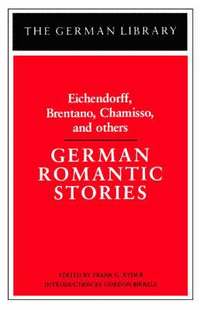 bokomslag German Romantic Stories: Eichendorff, Brentano, Chamisso, and others