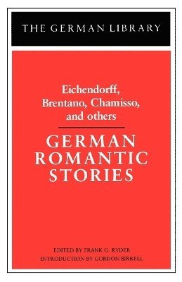 German Romantic Stories: Eichendorff, Brentano, Chamisso, and others 1