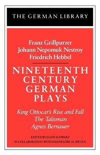bokomslag Nineteenth Century German Plays: Fraz Grillparzer, Johann Nepomuk Nestroy, Friedrich Hebbel