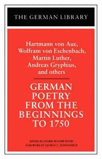 bokomslag German Poetry from the Beginnings to 1750: Hartmann von Aue, Wolfram von Eschenbach, Martin Luther