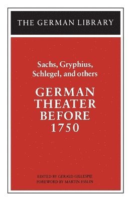 bokomslag German Theater Before 1750: Sachs, Gryphius, Schlegel, and others