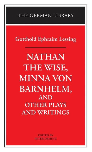 Gotthold Ephraim Lessing, Peter Demetz - "Nathan the Wise", "Minna Von Barnhelm" and Other Plays and Writings, Inbunden