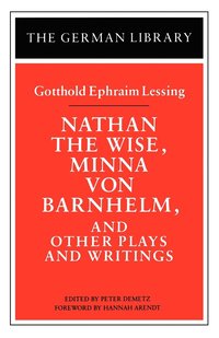 bokomslag Nathan the Wise, Minna von Barnhelm, and Other Plays and Writings: Gotthold Ephraim Lessing